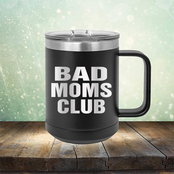 Bad Moms Club - Laser Etched Tumbler Mug