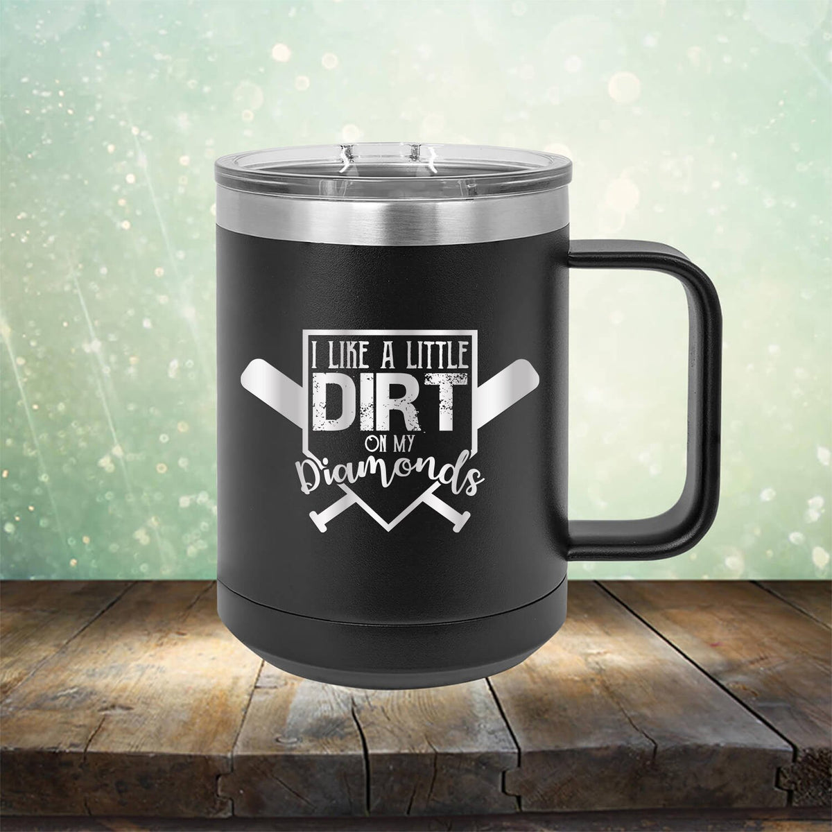 I Like A Little Dirt On My Diamonds - Laser Etched Tumbler Mug