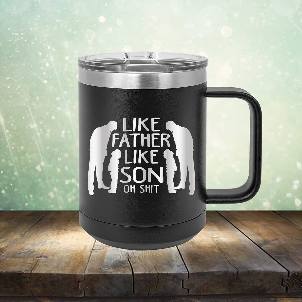 Like Father Like Son Oh Shit - Laser Etched Tumbler Mug