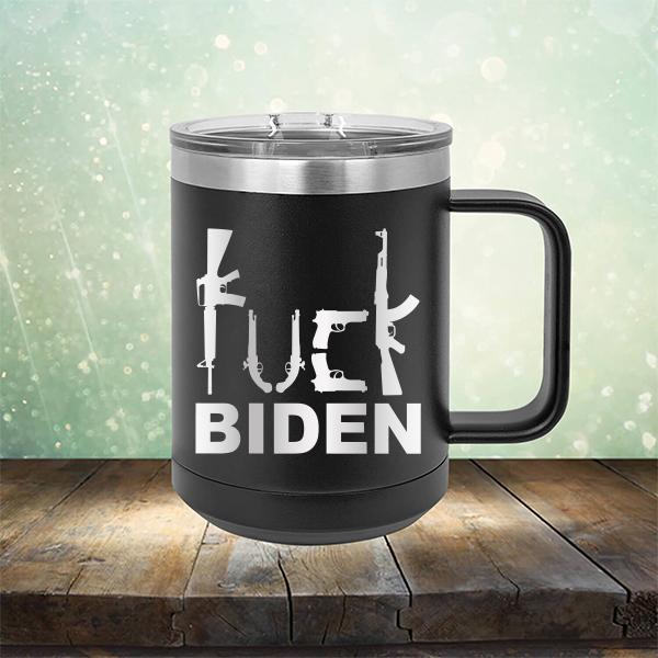 Fuck Biden Guns - Laser Etched Tumbler Mug