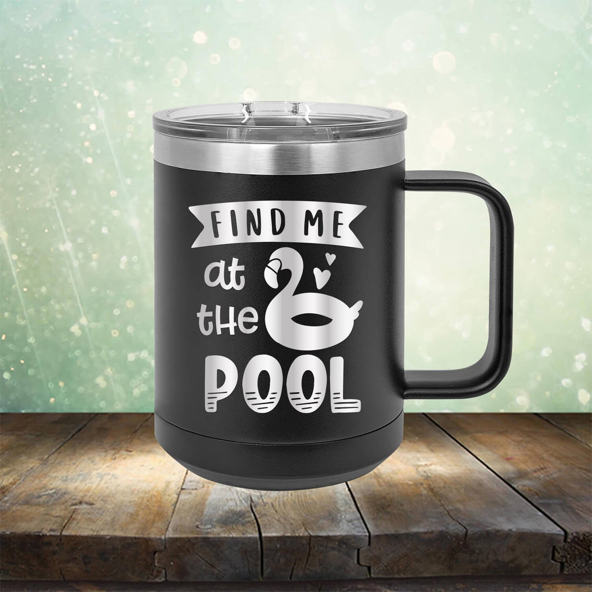 Find Me At The Pool - Laser Etched Tumbler Mug