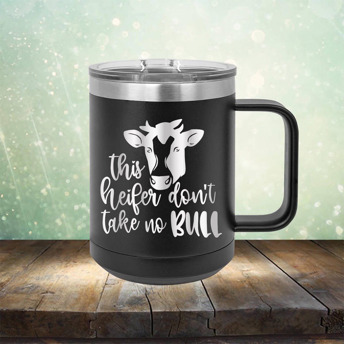 This Heifer Don&#39;t Take No Bull - Laser Etched Tumbler Mug