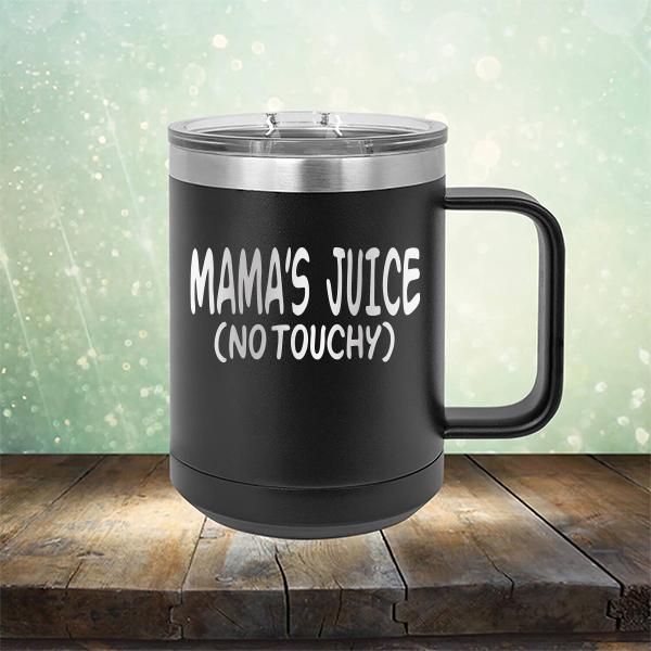 Mama&#39;s Juice (No Touchy) - Laser Etched Tumbler Mug