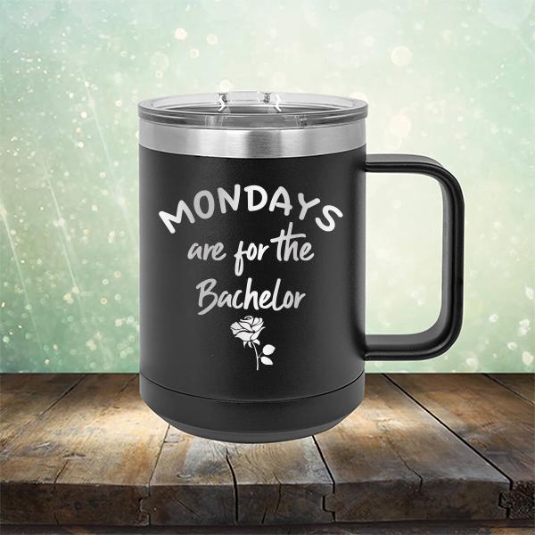 Mondays Are For The Bachelor - Laser Etched Tumbler Mug