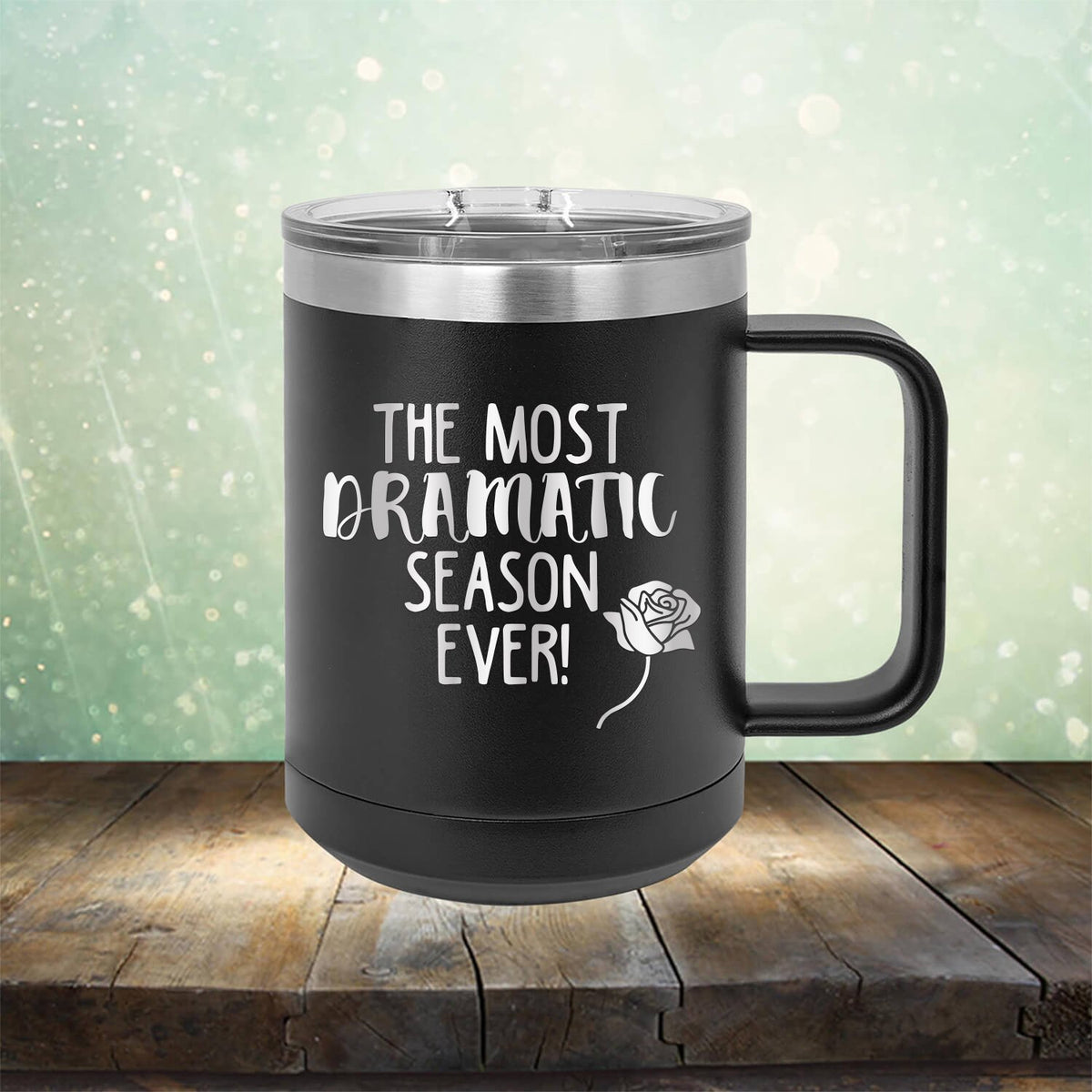 The Most Dramatic Season Ever - Laser Etched Tumbler Mug