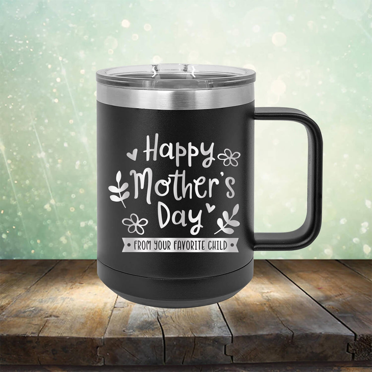 Happy Mother&#39;s Day From Your Favorite Child - Laser Etched Tumbler Mug