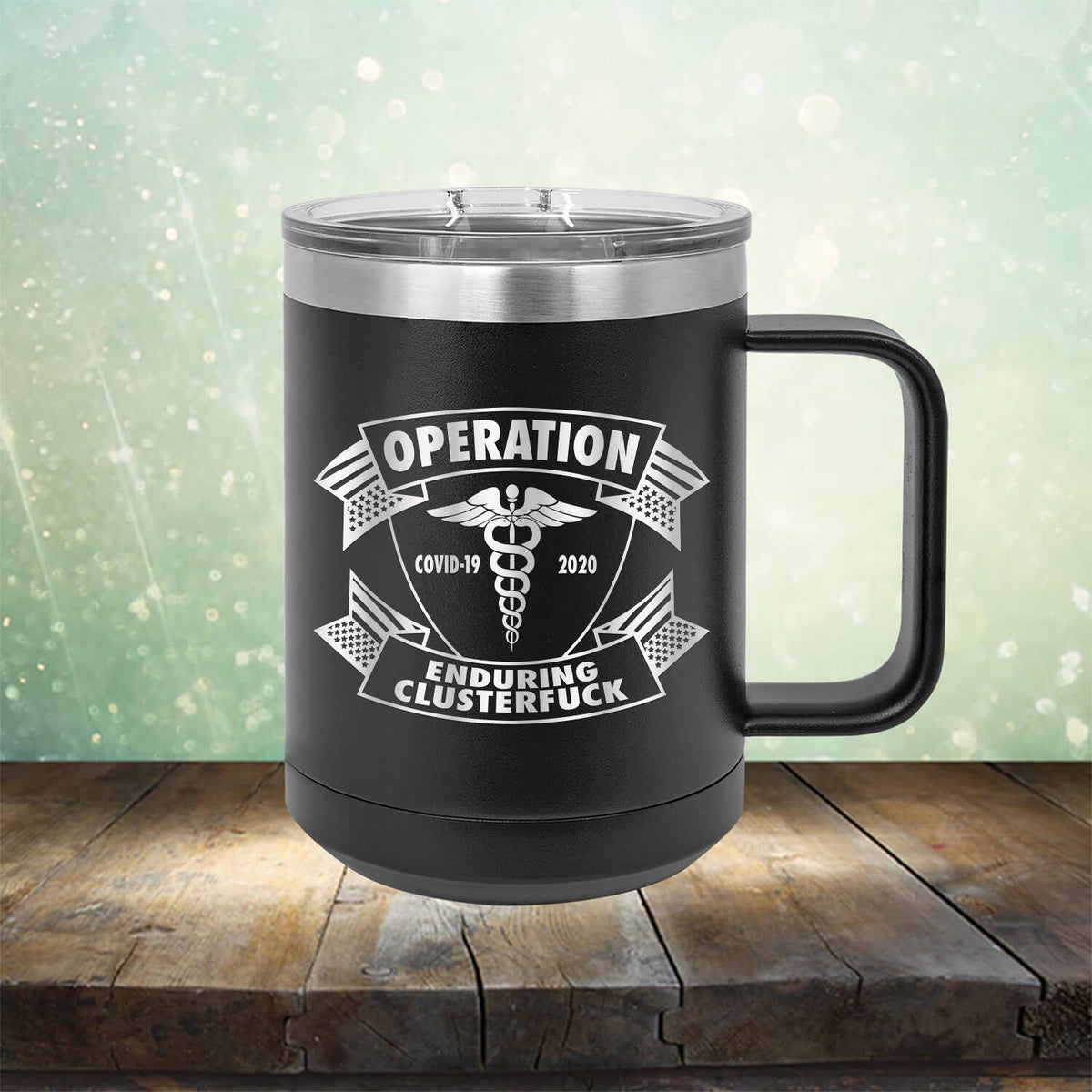 Operation Covid-19 2020 Enduring Clusterfuck - Laser Etched Tumbler Mug