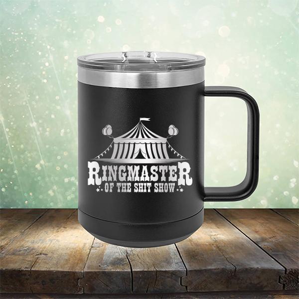 Ringmaster of the Shit Show - Laser Etched Tumbler Mug