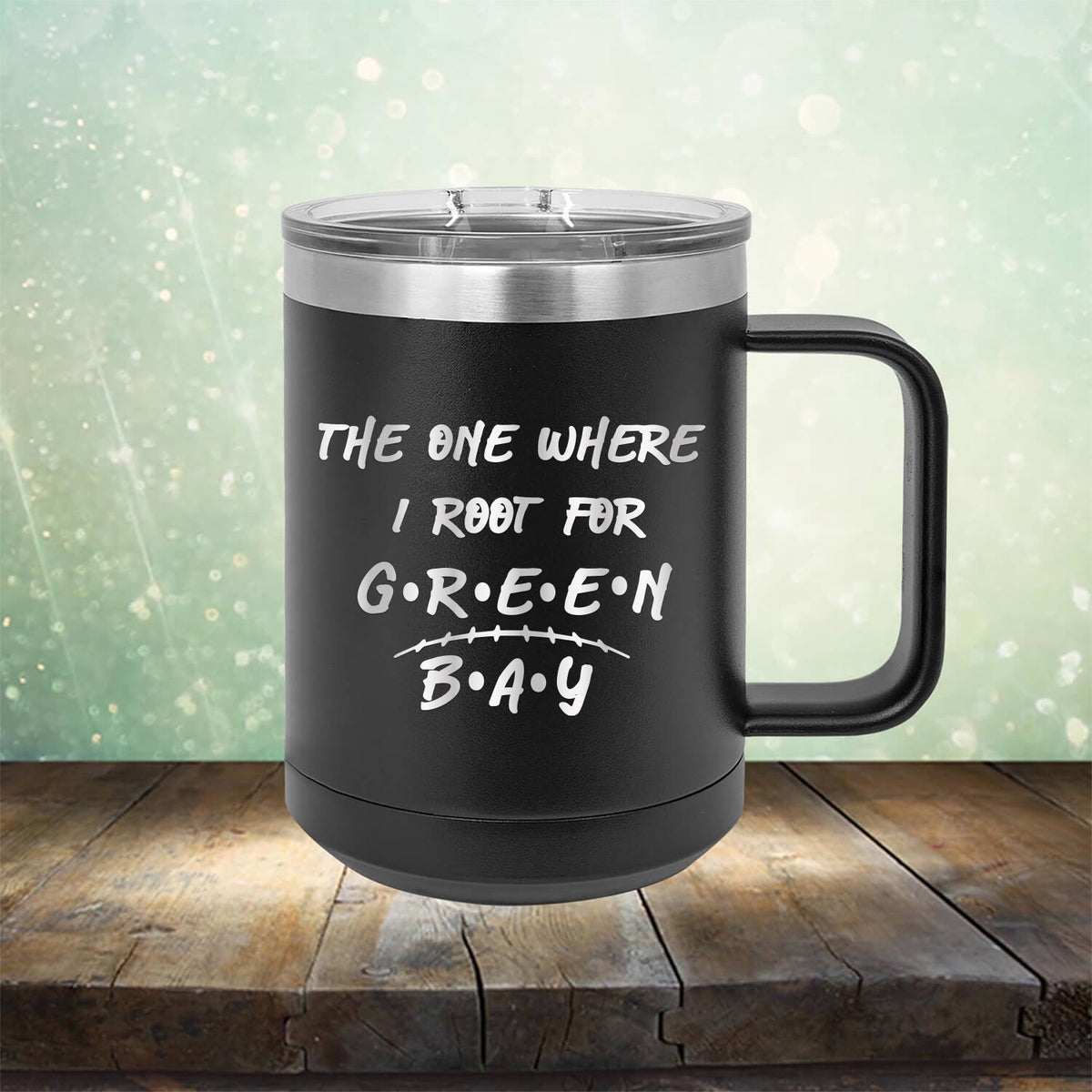 The One Where I Root For Green Bay - Laser Etched Tumbler Mug