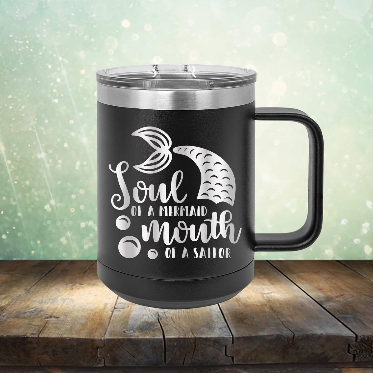 Soul of A Mermaid Mouth of A Sailor - Laser Etched Tumbler Mug