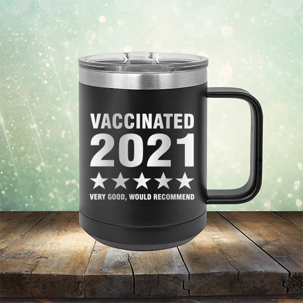 Vaccinated 2021 Very Good Would Recommend - Laser Etched Tumbler Mug