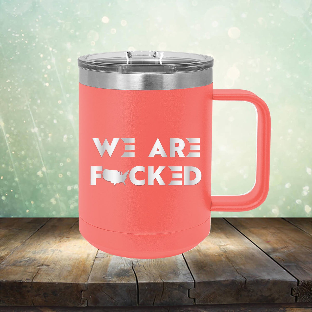 America We Are Fucked - Laser Etched Tumbler Mug