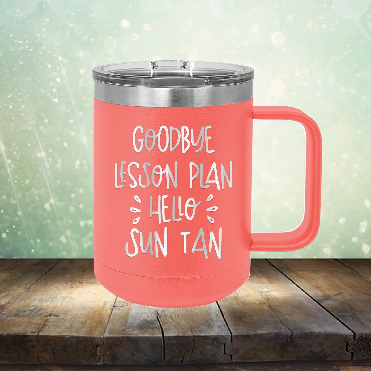 Goodbye Lesson Plan Hello Sun Tan - Laser Etched Tumbler Mug