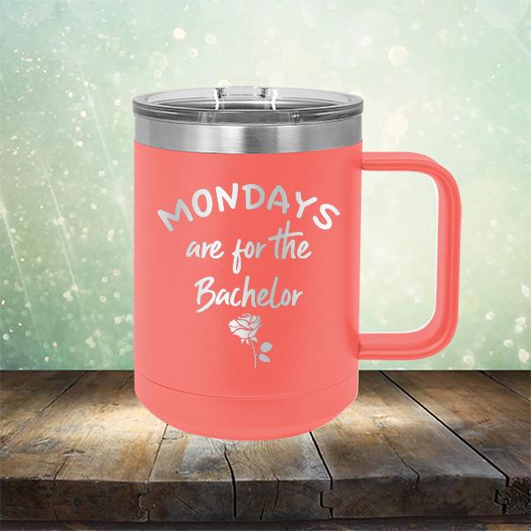 Mondays Are For The Bachelor - Laser Etched Tumbler Mug