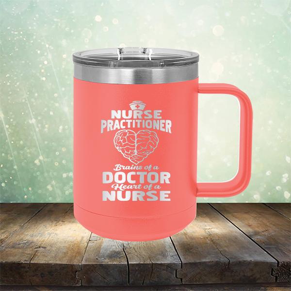 Nurse Practitioner Brains Of A Doctor Heart Of A Nurse - Laser Etched Tumbler Mug