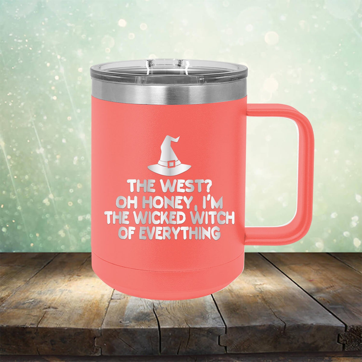 I&#39;m the Wicked Witch of Everything - Laser Etched Tumbler Mug