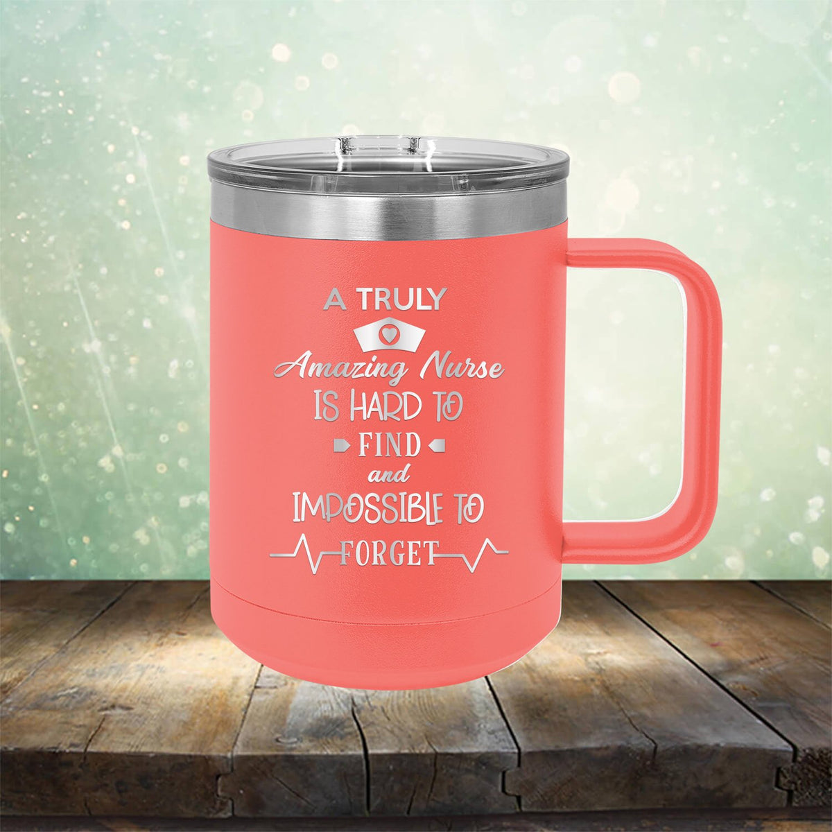 A Truly Amazing Nurse is Hard to Find and Impossible to Forget - Laser Etched Tumbler Mug