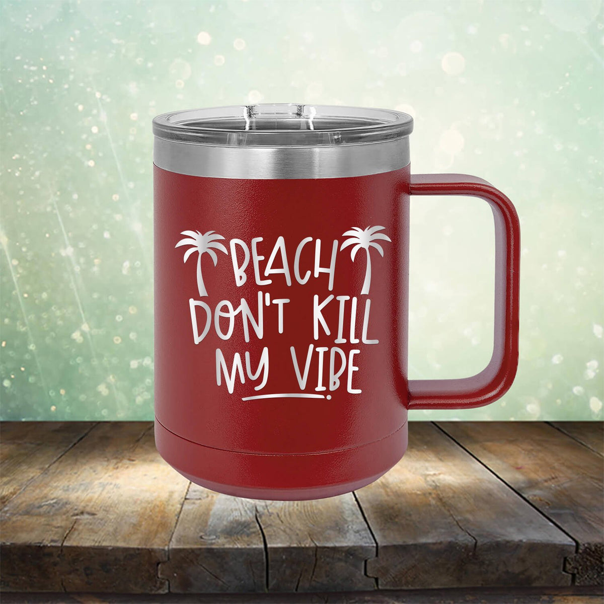 Beach Don&#39;t Kill My Vibe - Laser Etched Tumbler Mug