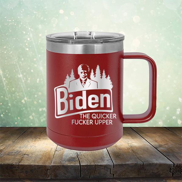 Joe Biden The Quicker Fucker Upper - Laser Etched Tumbler Mug