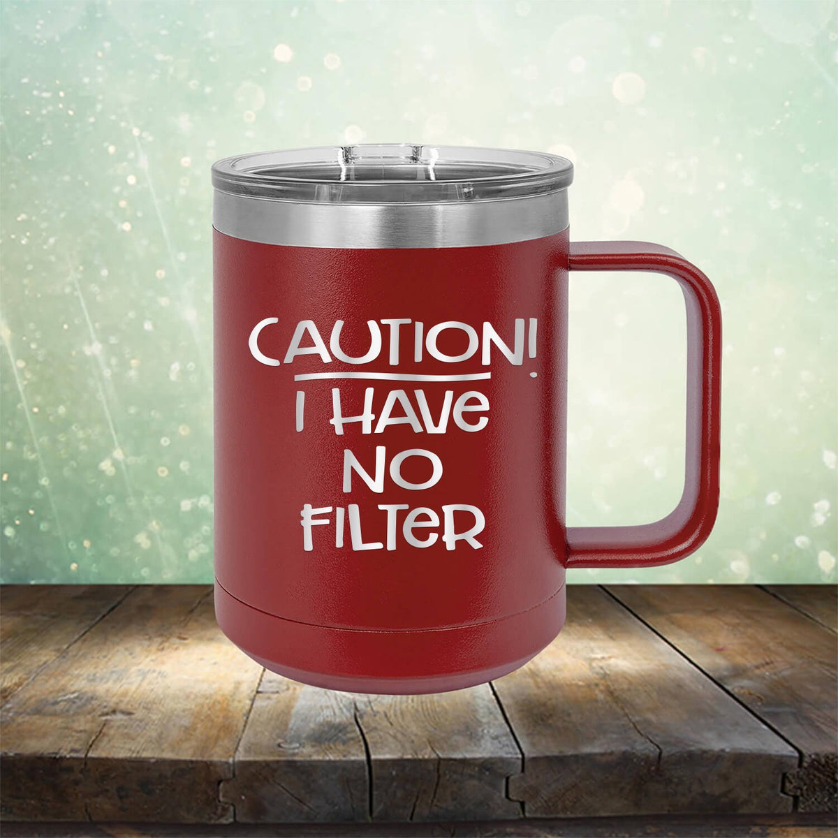 Caution I Have No Filter - Laser Etched Tumbler Mug