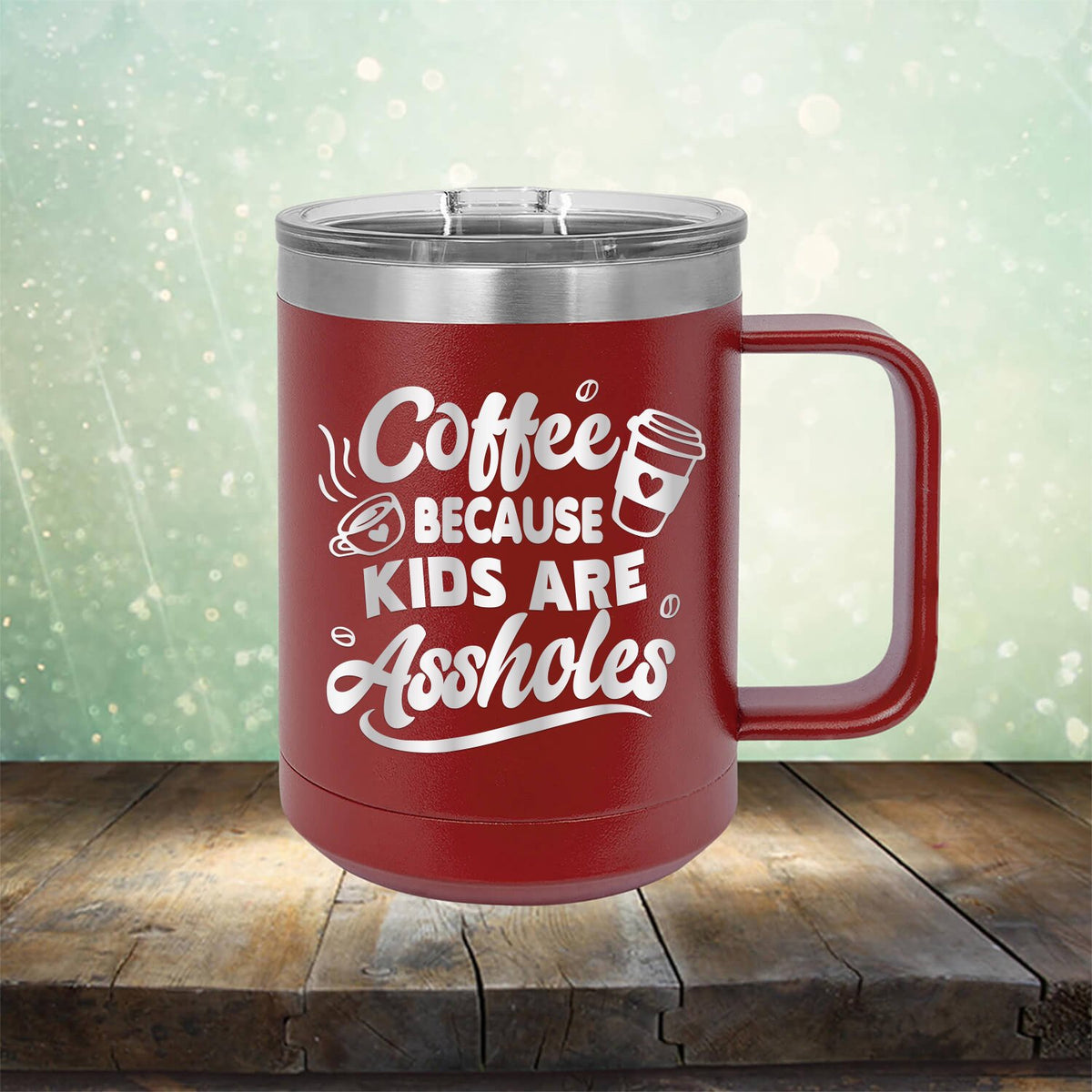 Coffee Because Kids are Assholes - Laser Etched Tumbler Mug