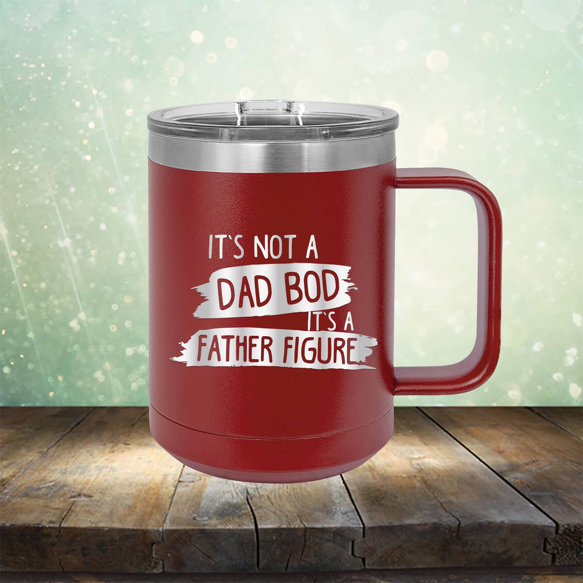 It&#39;s Not A Dad Bod It&#39;s A Father Figure - Laser Etched Tumbler Mug