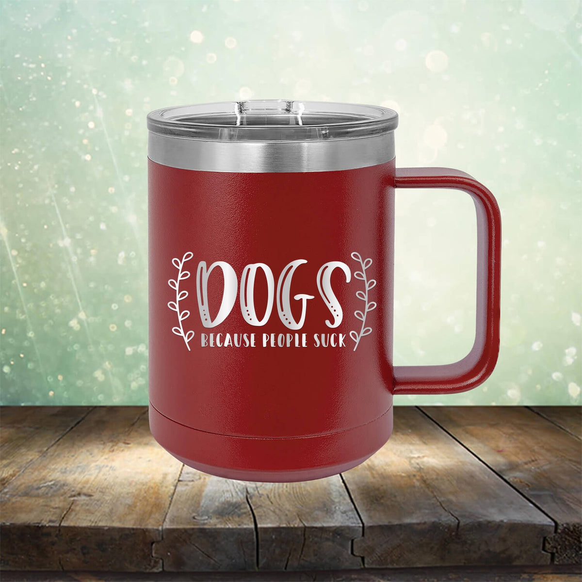 DOGS Because People Suck
