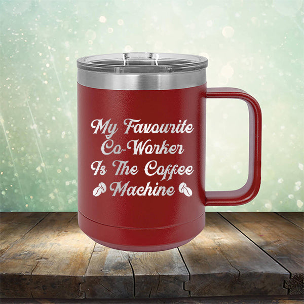 My Favorite Co-Worker is the Coffee Machine - Laser Etched Tumbler Mug
