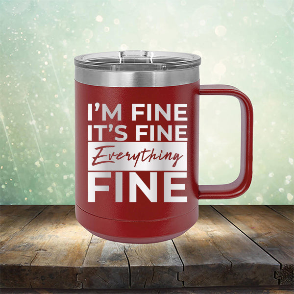 I'm Fine It's Fine Everything's Fine - Laser Etched Tumbler Mug