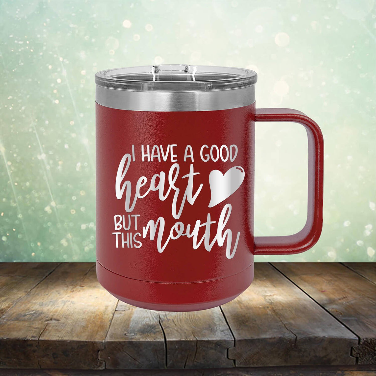 I Have A Good Heart But This Mouth