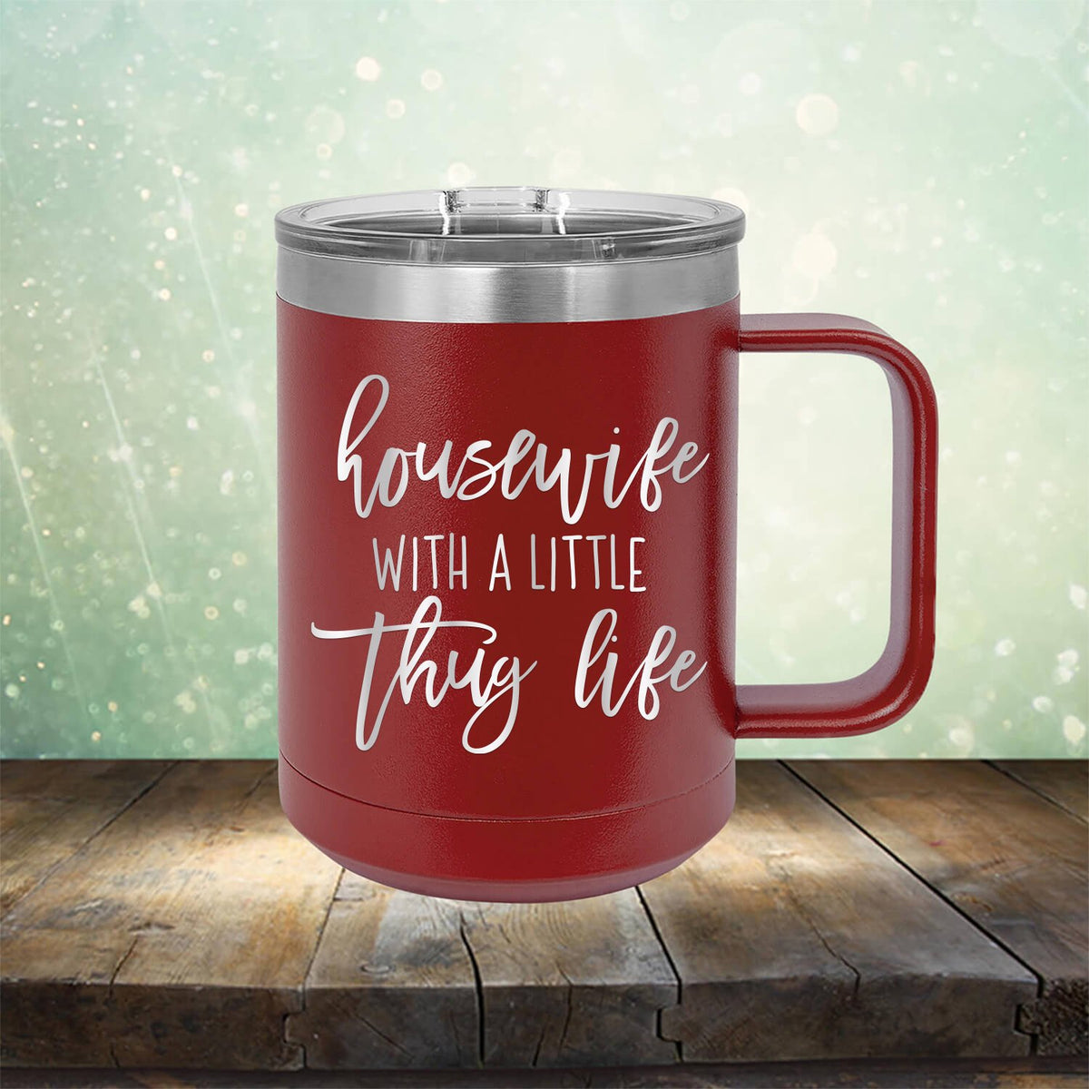 Housewife With A Little Thug Life - Laser Etched Tumbler Mug