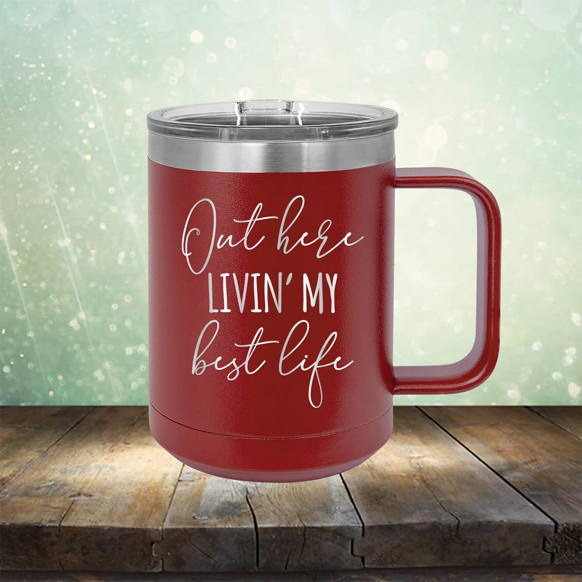 Out Here Livin&#39; My Best Life - Laser Etched Tumbler Mug
