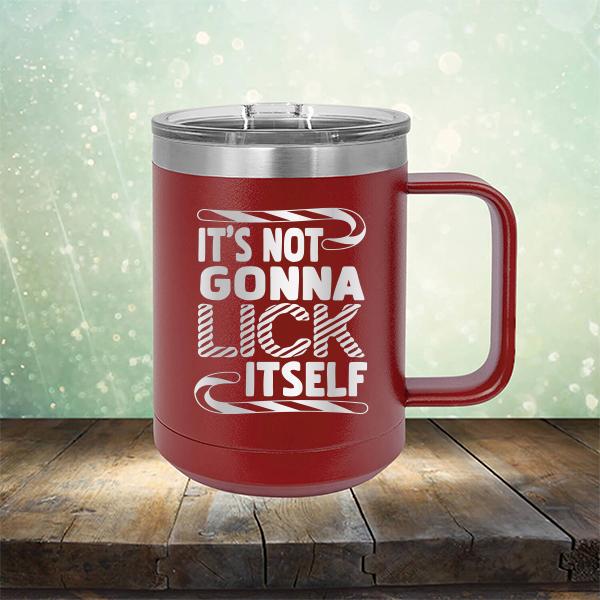 It's Not Gonna Lick Itself - Laser Etched Tumbler Mug