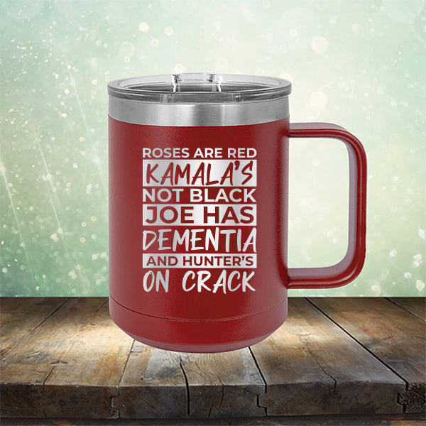 Roses Are Red Kamala&#39;s Not Black Joe Had Dementia and Hunter&#39;s On Crack - Laser Etched Tumbler Mug
