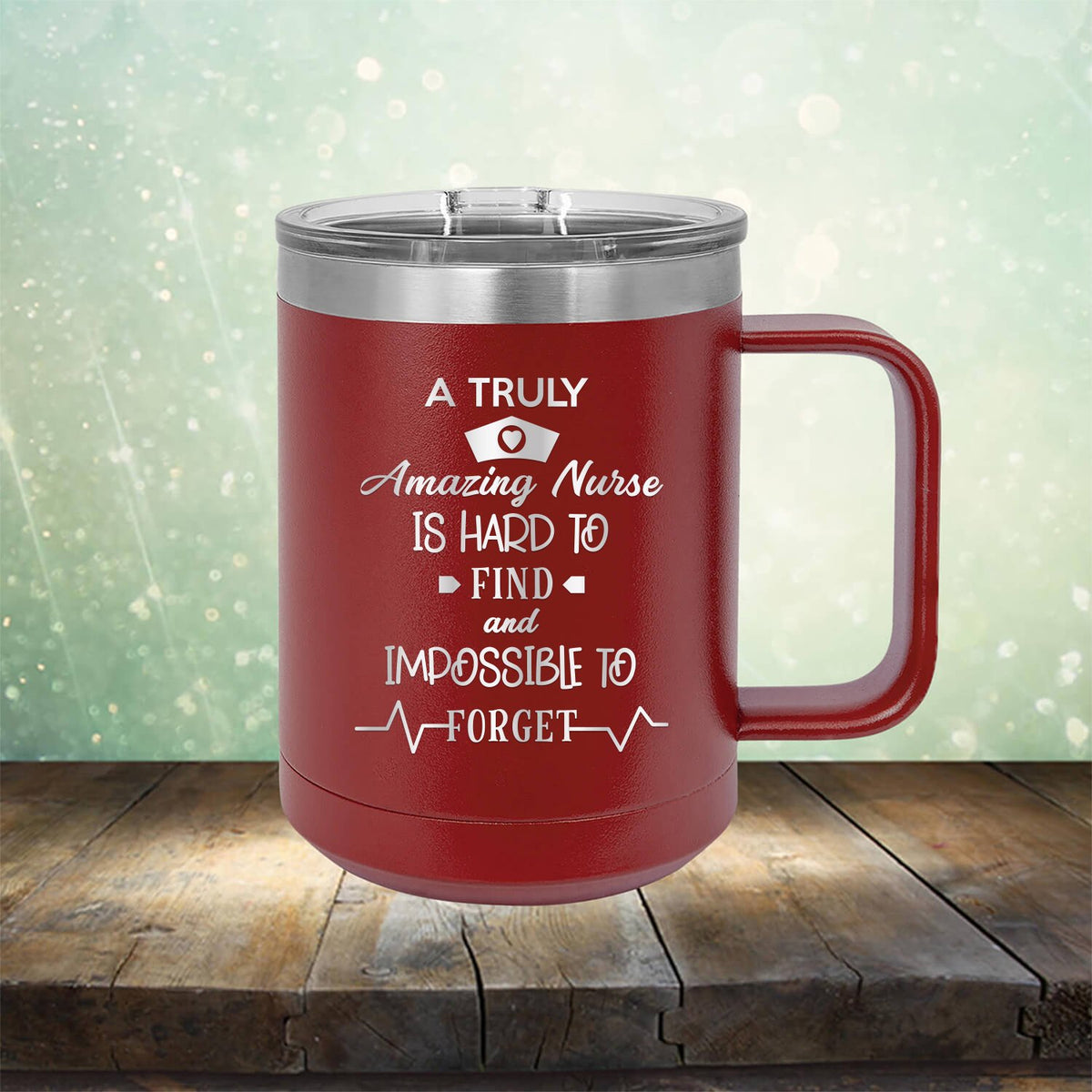 A Truly Amazing Nurse is Hard to Find and Impossible to Forget - Laser Etched Tumbler Mug