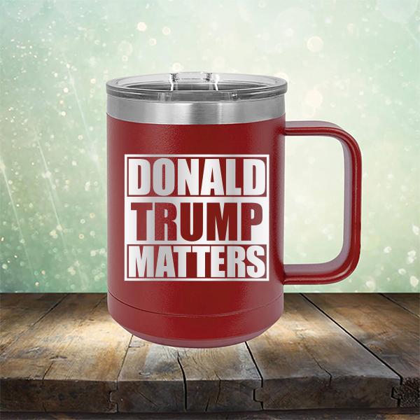 Donald Trump Matters - Laser Etched Tumbler Mug