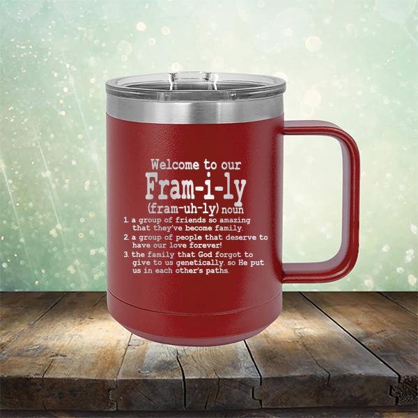 Welcome To Our Fram-i-ly (fram-uh-ly) noun - Laser Etched Tumbler Mug