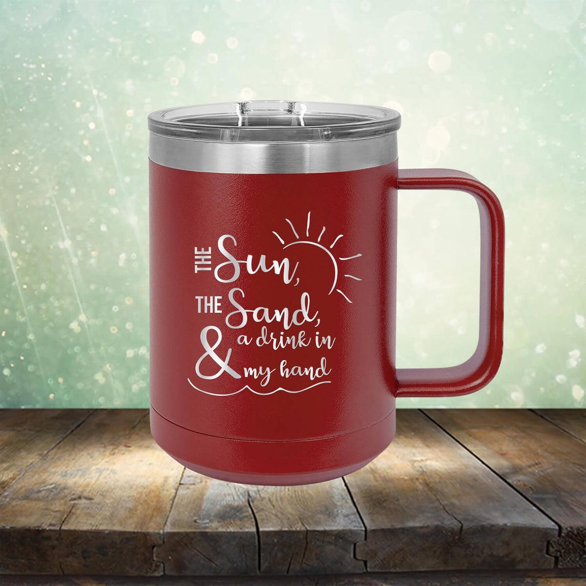 The Sun, The Sand &amp; A Drink in My Hand - Laser Etched Tumbler Mug