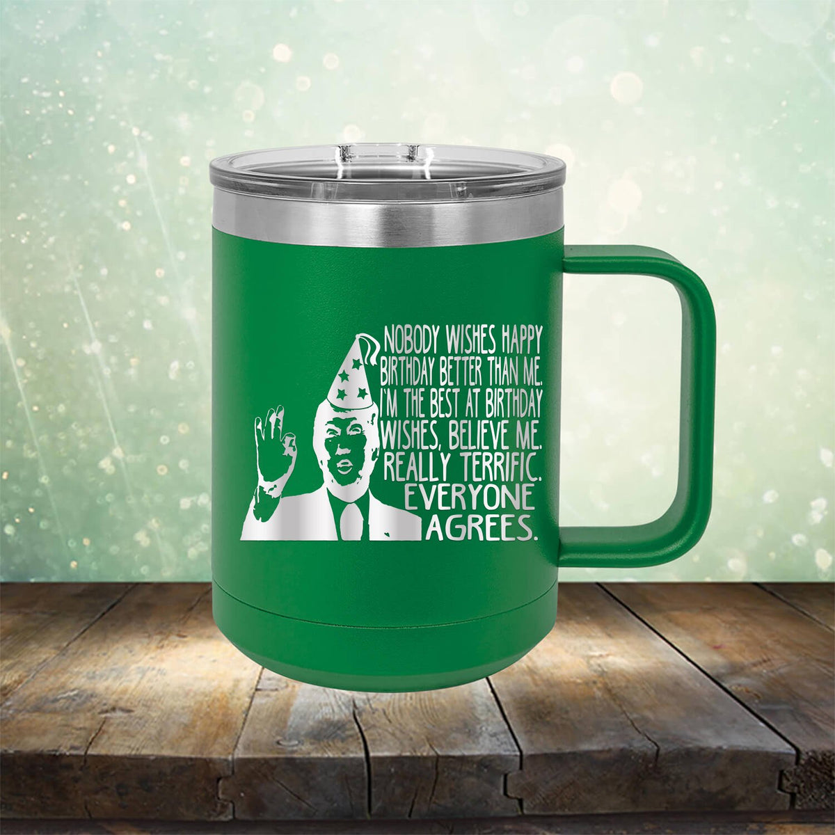 Nobody Wishes Happy Birthday Better Than Me TRUMP - Laser Etched Tumbler Mug