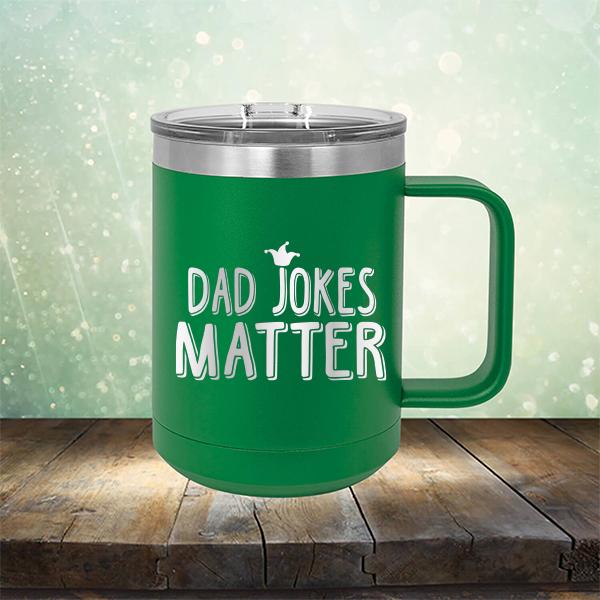 Dad Jokes Matter - Laser Etched Tumbler Mug