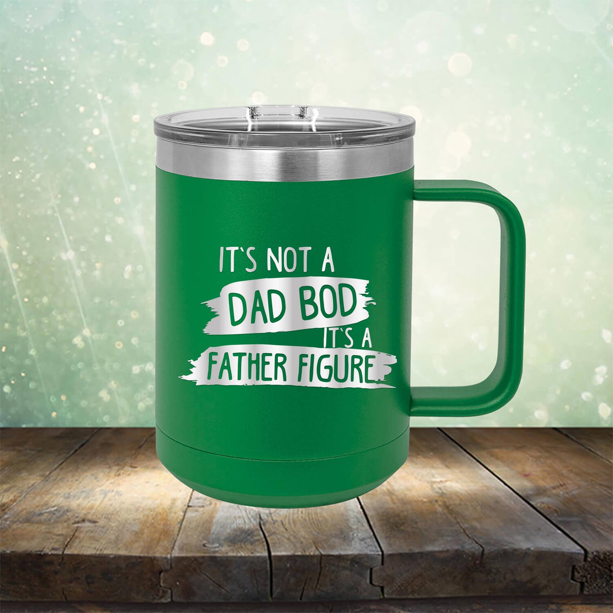 It&#39;s Not A Dad Bod It&#39;s A Father Figure - Laser Etched Tumbler Mug