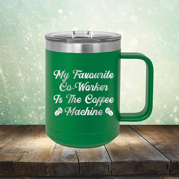 My Favorite Co-Worker is the Coffee Machine - Laser Etched Tumbler Mug