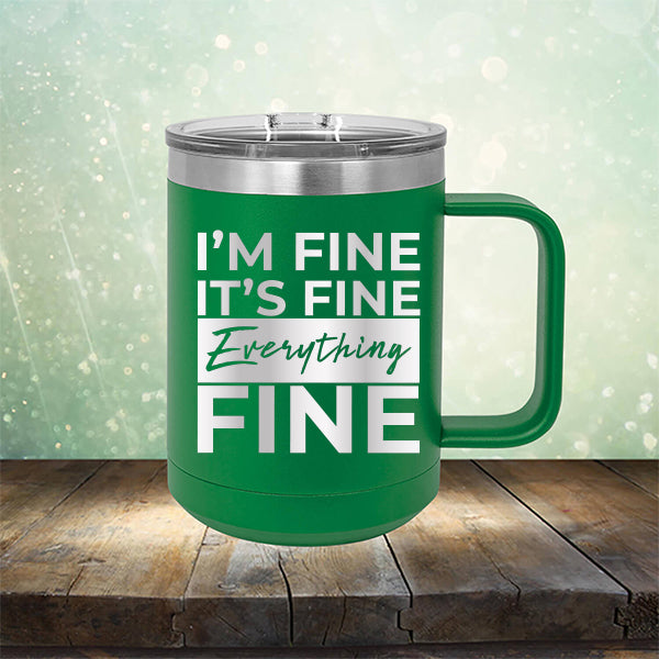 I'm Fine It's Fine Everything's Fine - Laser Etched Tumbler Mug
