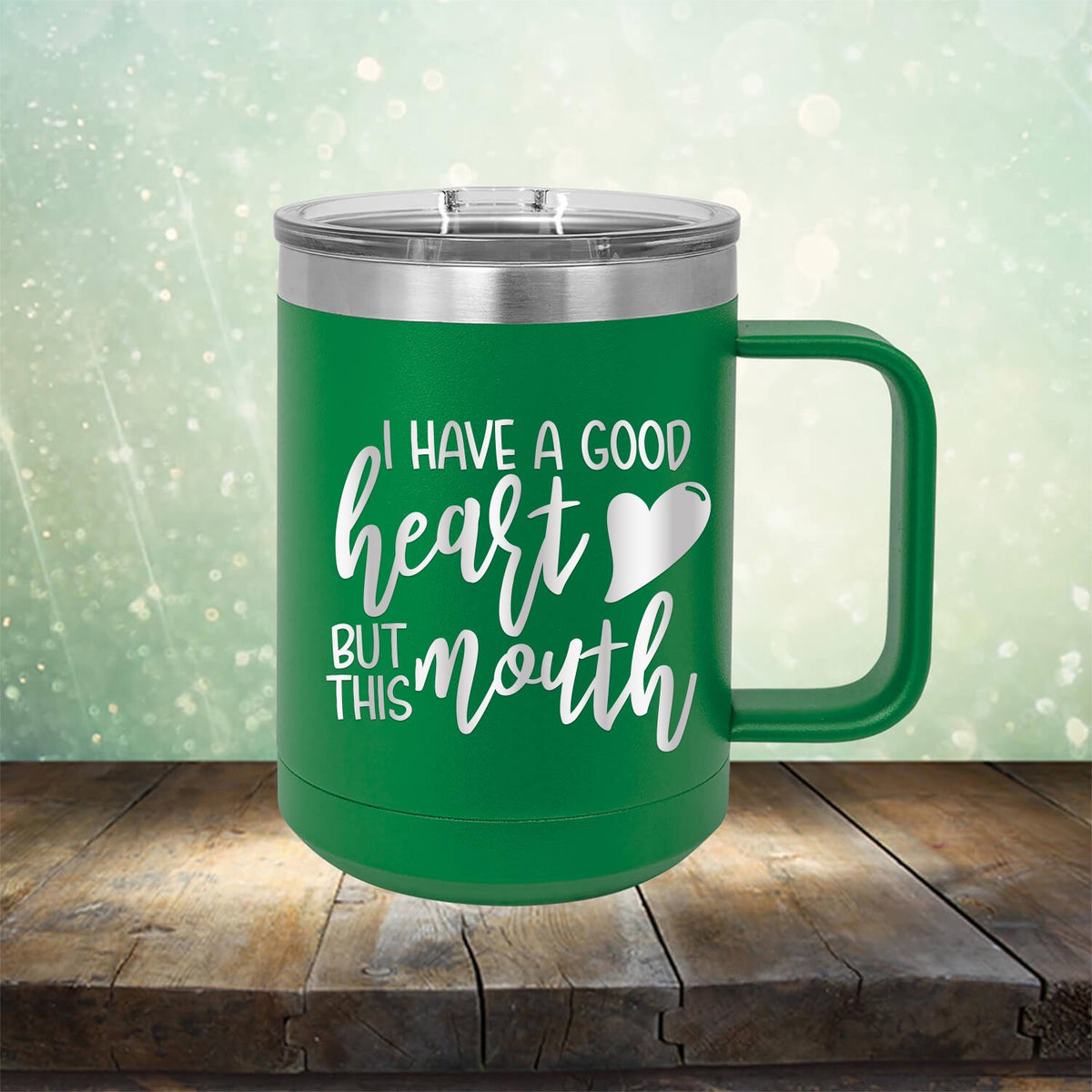 I Have A Good Heart But This Mouth
