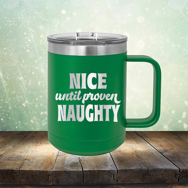 Nice Until Proven Naughty - Laser Etched Tumbler Mug