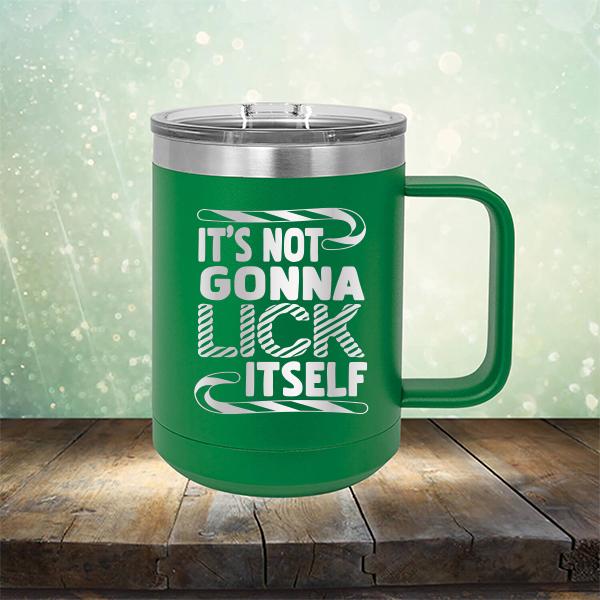 It's Not Gonna Lick Itself - Laser Etched Tumbler Mug