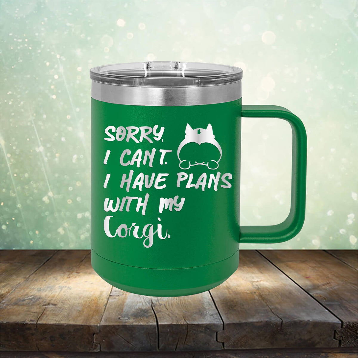 Sorry I Can&#39;t I Have Plans with My Corgi - Laser Etched Tumbler Mug