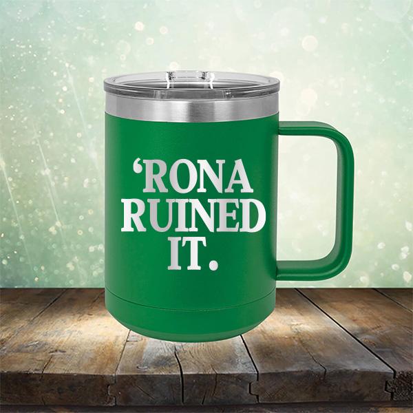Rona Ruined It - Laser Etched Tumbler Mug