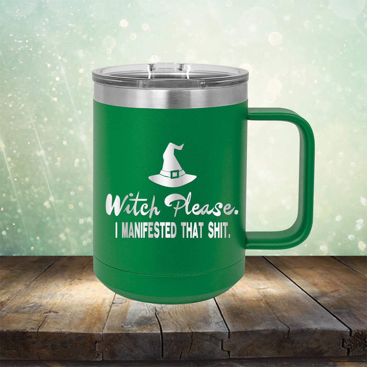 Witch Please I Manifested That Shit - Laser Etched Tumbler Mug