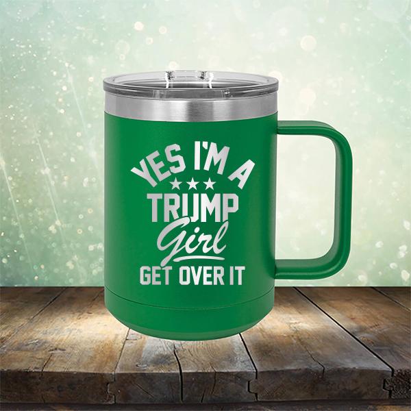 Yes I'm A Trump Girl Get Over It - Laser Etched Tumbler Mug